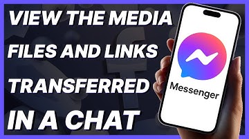 How To View The Media, Files And Links Transferred In A Chat On Messenger (2024)