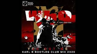 Who Ft. Funky Green Dogs - You Got Me... Fired Up ( Karl B Bootleg Club Mix )