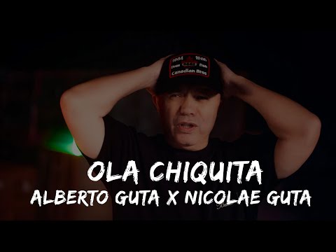 Alberto Guta x Nicolae Guta - Ola Chiquita | Versuri