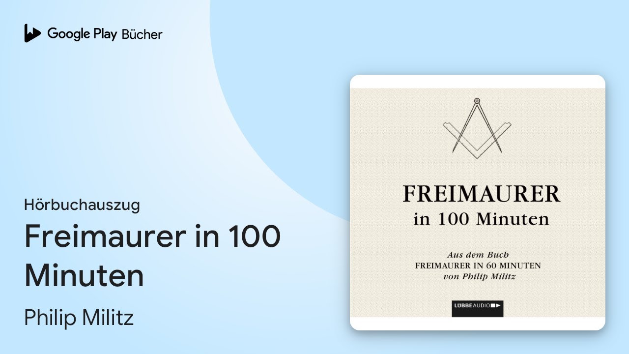 „Freimaurer in 100 Minuten“ von Philip Militz · Hörbuchauszug