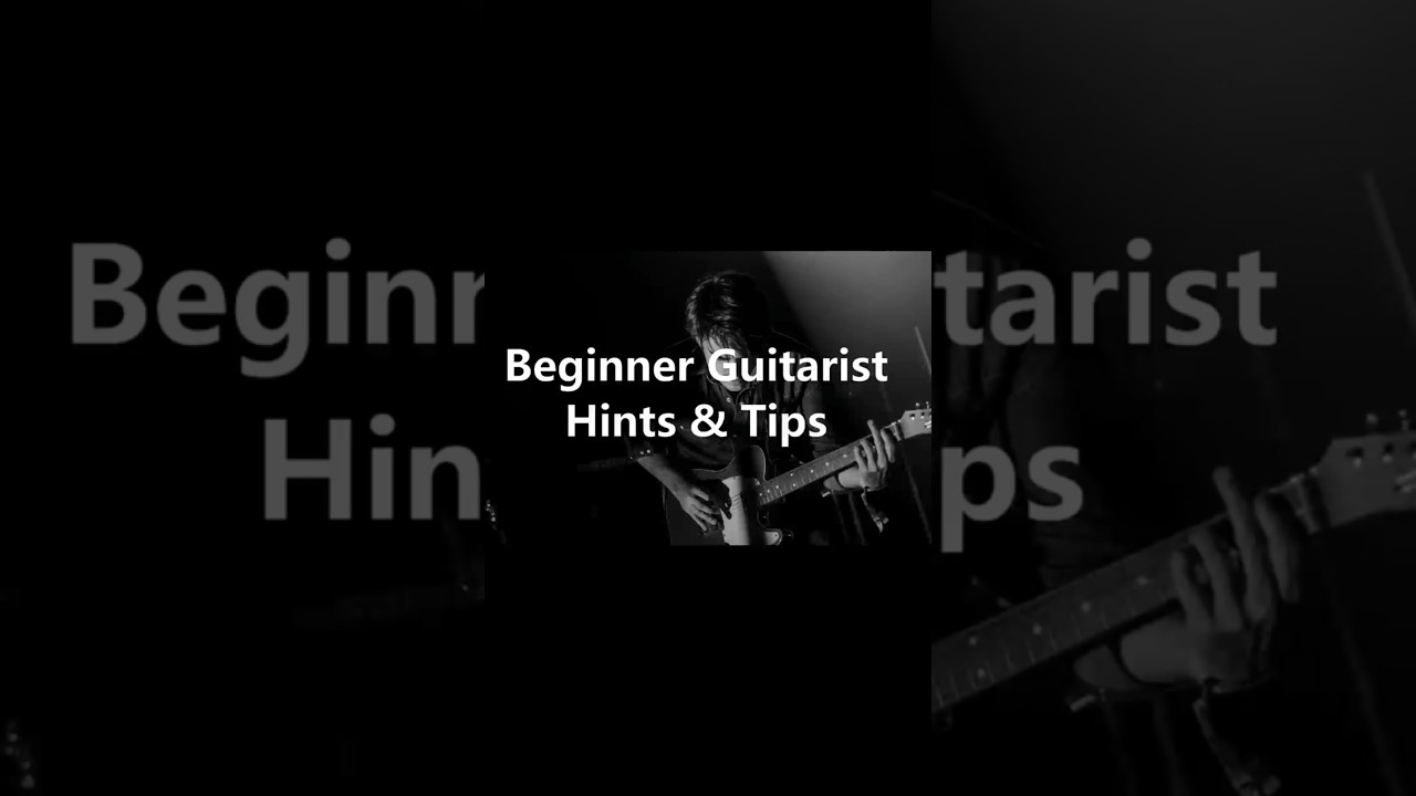 Beginner Guitarist Hints & Tips #13