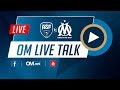 Suivez la rencontre Andrézieux - OM | OM LIVE TALK (Vidéo)