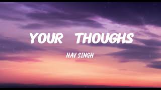Your Thoughts - Nav Singh | Lyrics