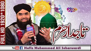 Exclusive Kalam Taj dare Haram || Alhaj Hafiz Muhammad Ali Soharwardi |2020