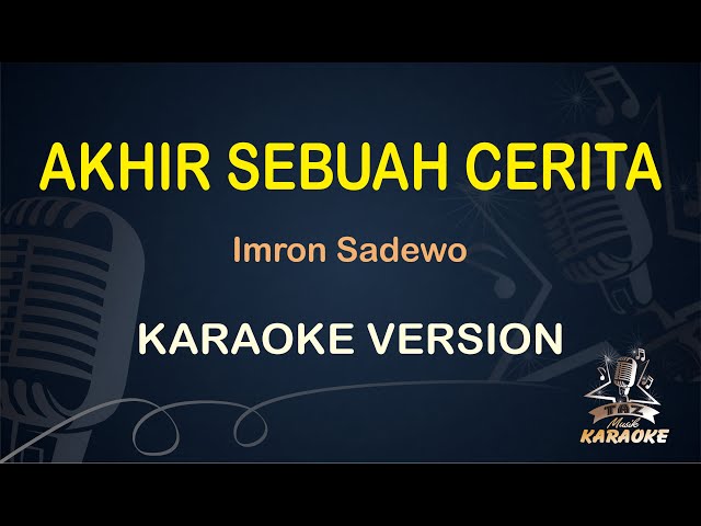 KARAOKE DANGDUT AKHIR SEBUAH CERITA || Imron Sadewo ( Karaoke ) Dangdut || Koplo HD Audio class=