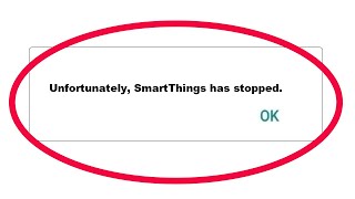 Fix Unfortunately SmartThings App Has Stopped Error Problem Solved