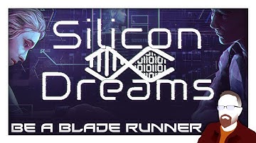 Silicon Dreams — Demo — Be a Blade Runner