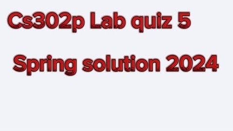 Cs302p lab attendence quiz 5 spring solution 2024| cs302p quiz solution #foryou #quiz
