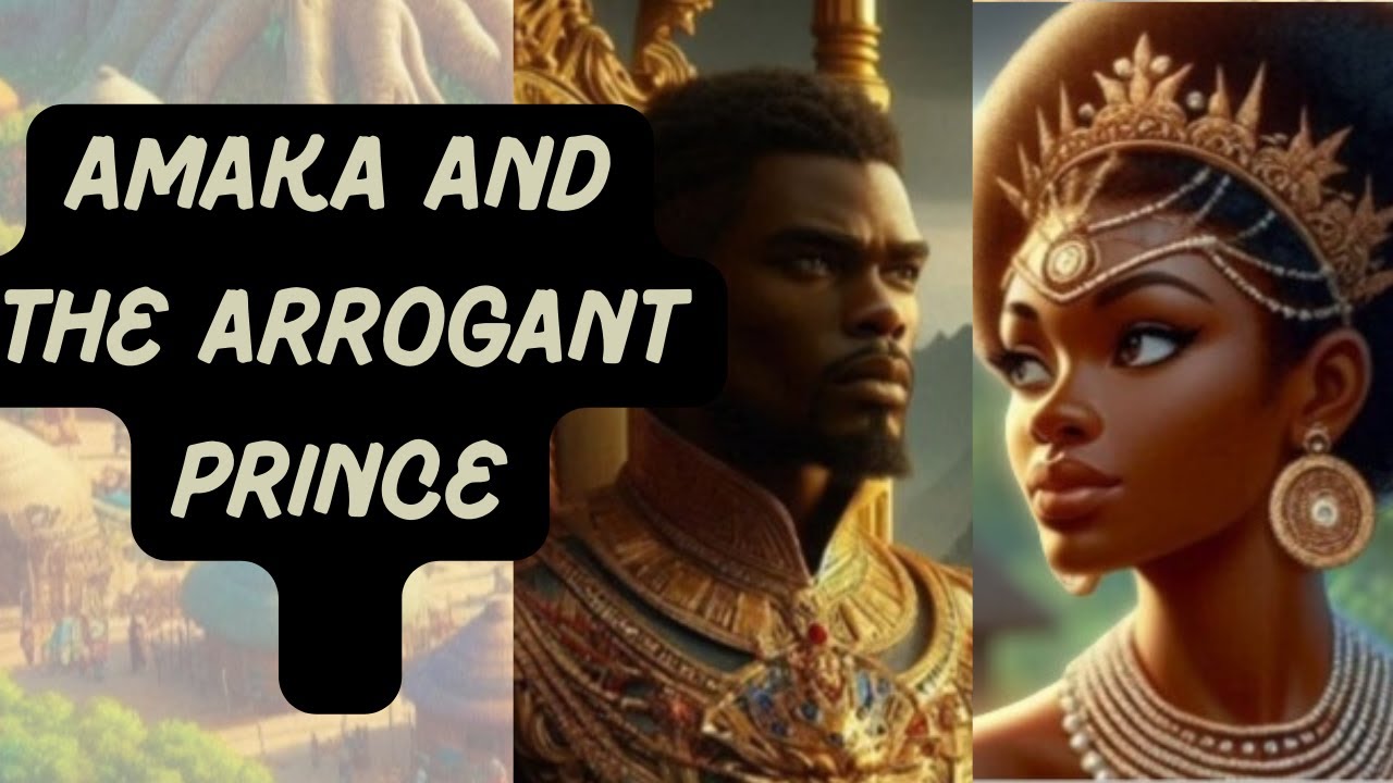 Amaka And The Arrogant Prince - YouTube