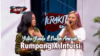 Yura Yunita ft Nadin Amizah "Rumpang X Intuisi" | YURA MERAKIT SHOW