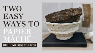 HOW TO PAPER MACHE | Restoration Hardware bowls dupe | DIY home decor