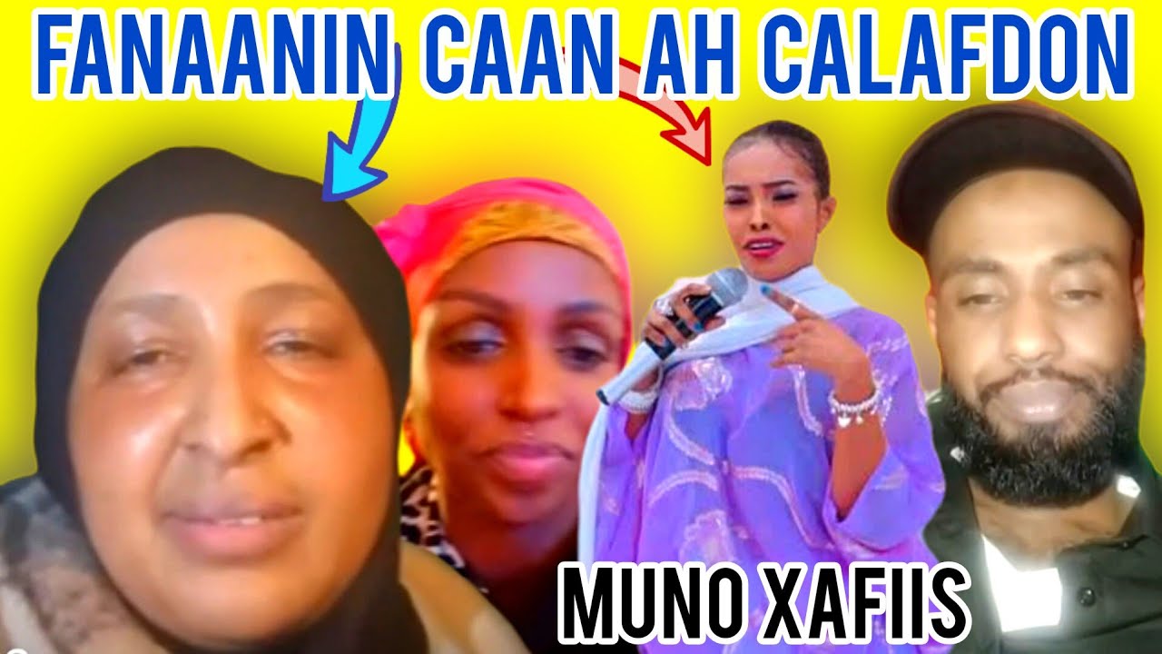 FANAANIN CAAN AH || MUNO XAFIIS IYO BAXSAN OO CALAFDOON AH  WAXBA KA DHACAY CAWA
