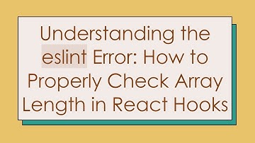 Understanding the eslint Error: How to Properly Check Array Length in React Hooks