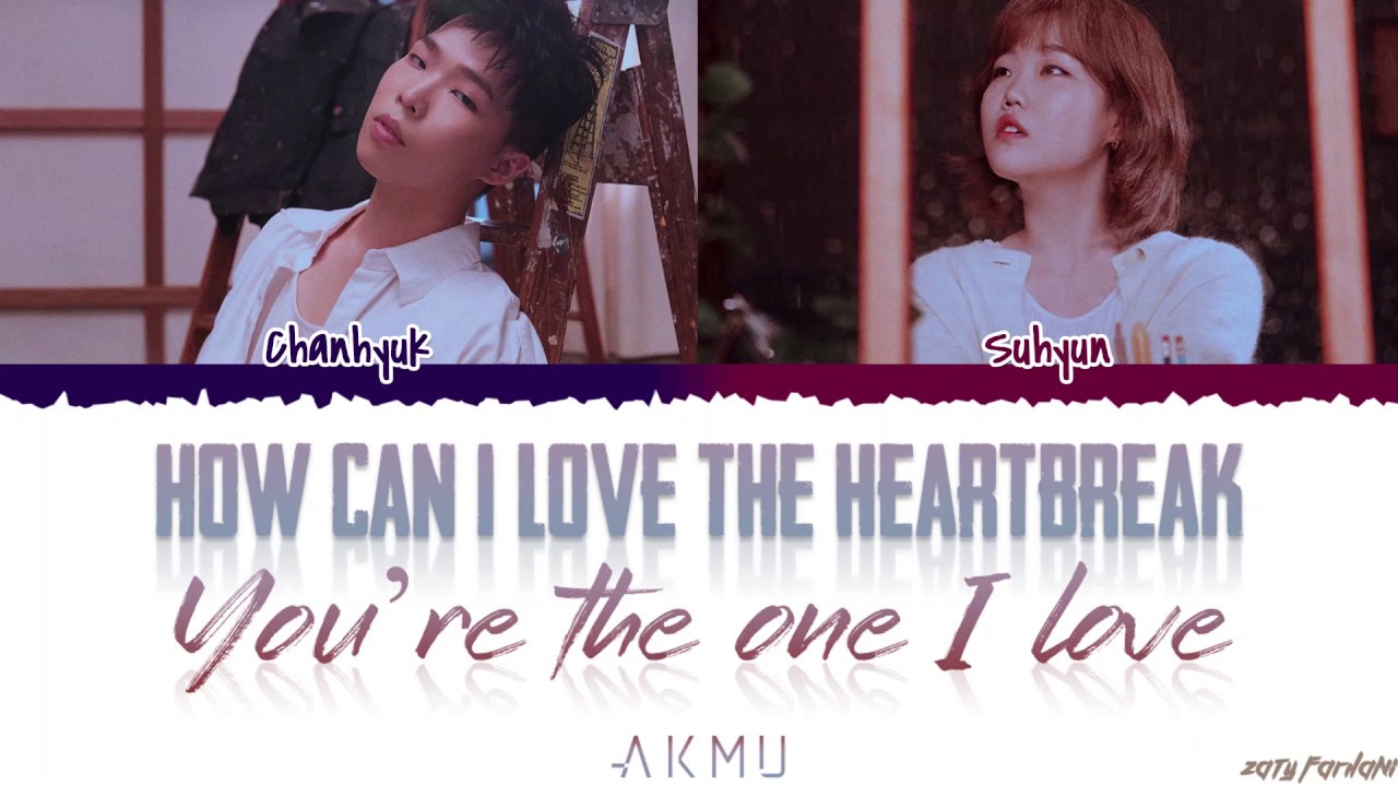 AKMU   How can I love the heartbreak youre the one I love Lyrics Color Coded Han Rom Eng