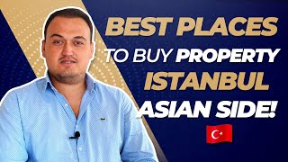 Best Locations to Buy Property in Istanbul Turkey | Istanbul Real Estate ASIAN SIDE