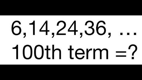 Sequences and series:  XI grade: 6, 14, 24, 36….           100th term= ?