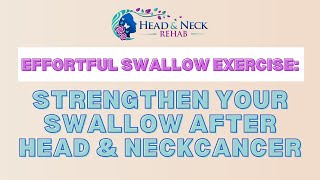 Effortful Swallow Exercise: Strengthen Your Swallow After Head & Neck Cancer