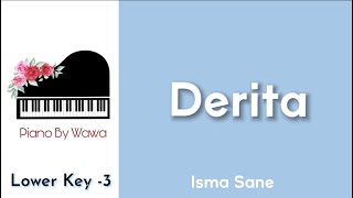 Derita - Isma Sane (Piano Karaoke Lower Key -3)