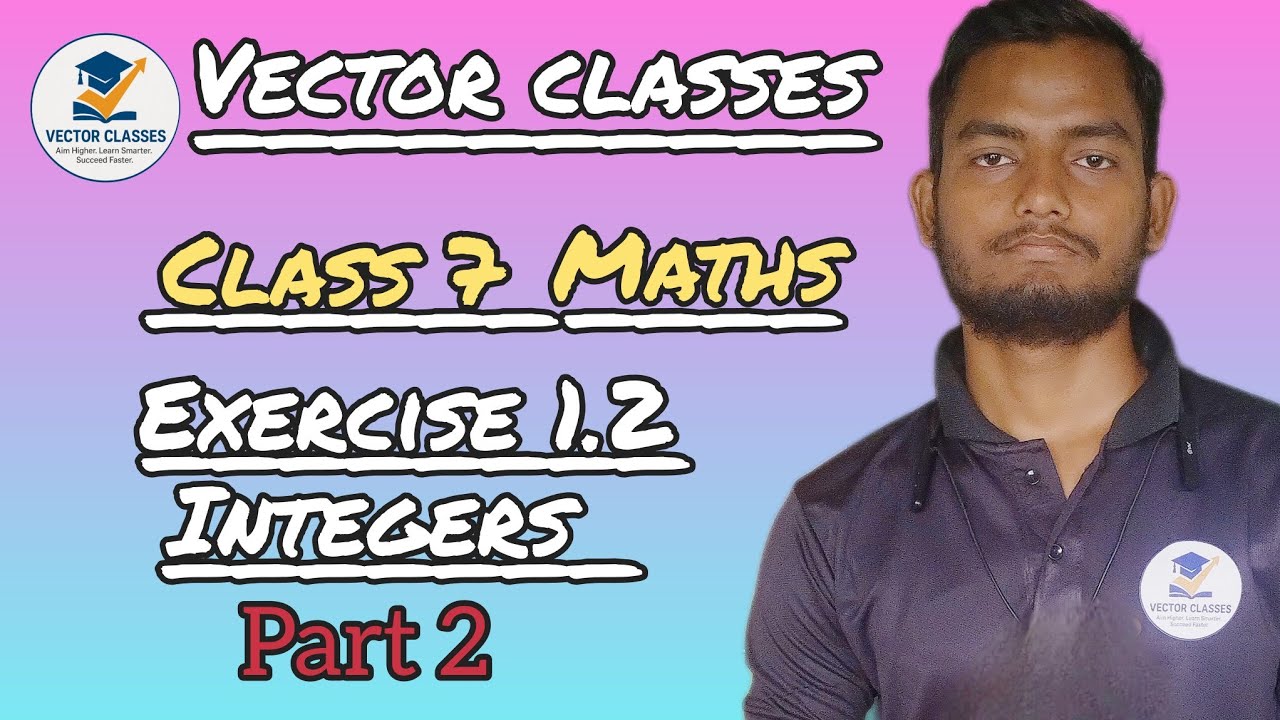Class 7 Maths Chapter 1: Integers | Exercise 1.2 | NCERT & CBSE ...
