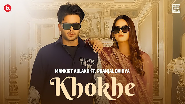 Khokhe (Official Video) Mankirt Aulakh | Pranjal Dahiya | Simar Kaur | Punjabi Song