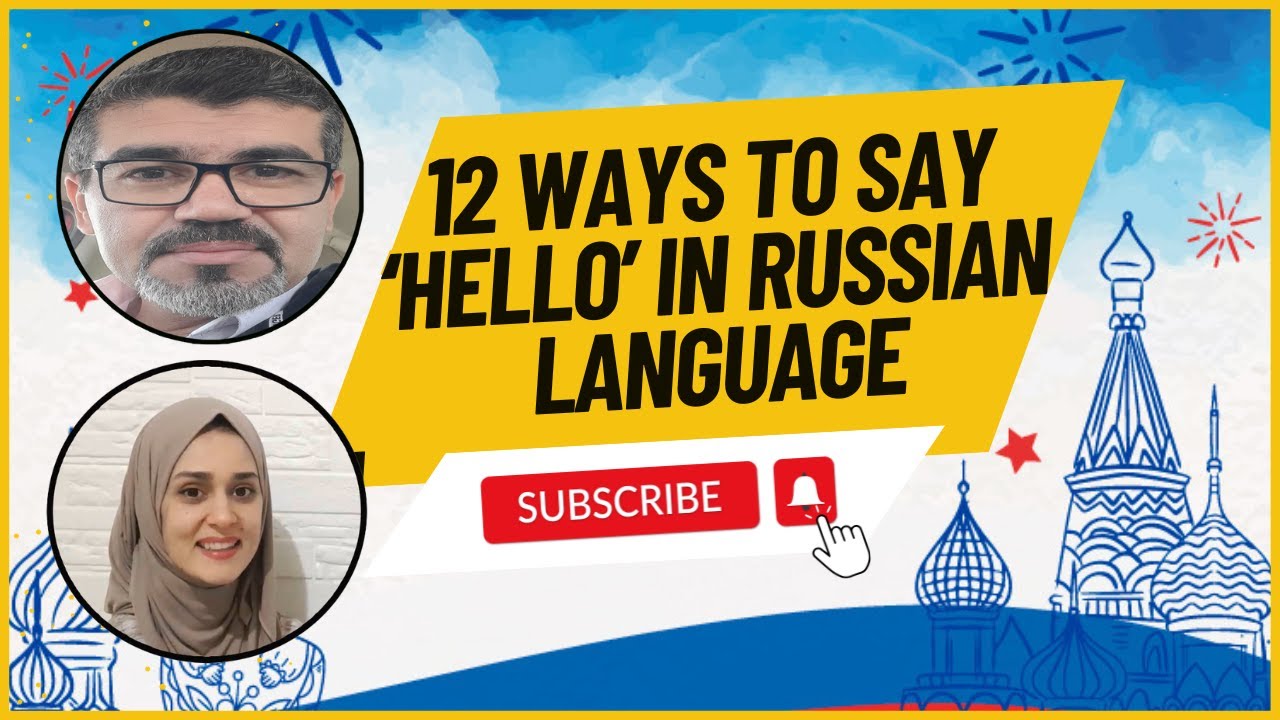 1- "12 Ways to say ‘Hello’ in Russian language