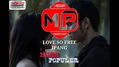IPANG - LOVE SO FREE - Durasi: 3:58. IPANG - LOVE SO FREE - Durasi: 3:58.