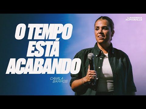 CAMILA BARROS | O TEMPO ESTÁ ACABANDO | LAGOINHA ALPHAVILLE