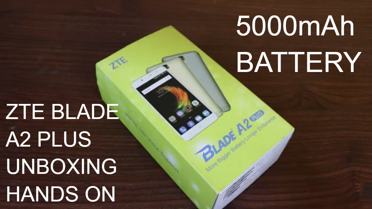 ZTE Blade A2 Plus Unboxing Hands On Review