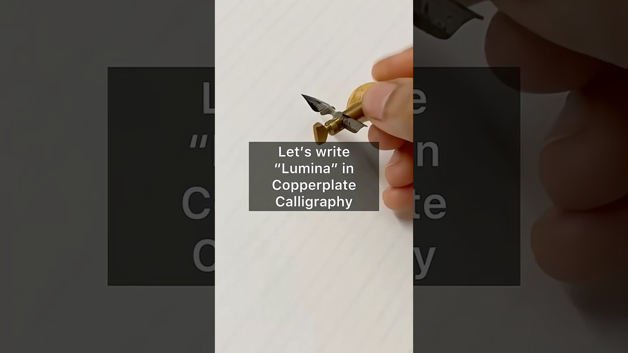 Copperplate Calligraphy Tutorial &ndash; Learn to Write &ldquo;Lumina&rdquo;