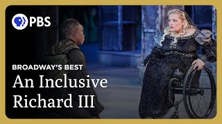 Creating an Inclusive Richard III | Richard III | Broadway&#39;s Best | Great Performances on PBS