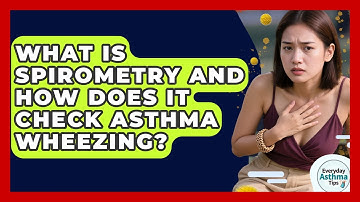 What Is Spirometry And How Does It Check Asthma Wheezing? - Everyday Asthma Tips