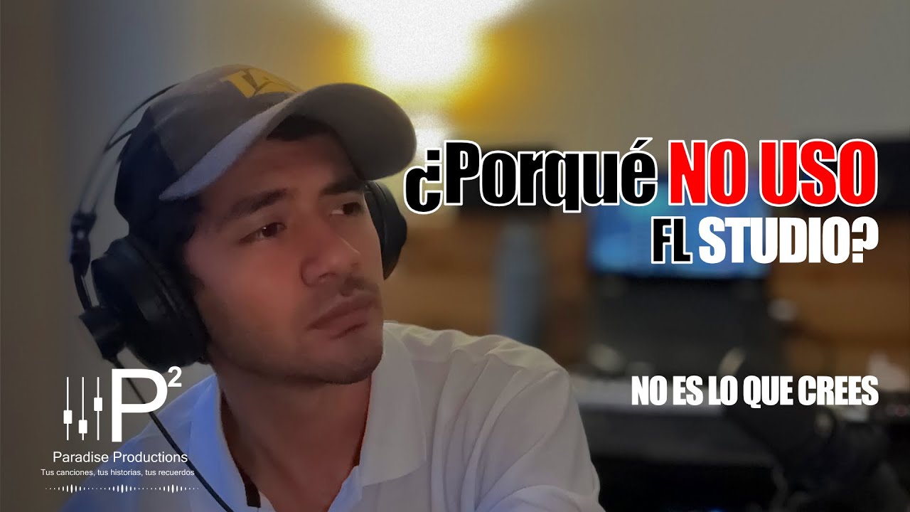 ¿Porqué NO USO FL Studio? No es lo que crees - Paradise Productions PODCAST
