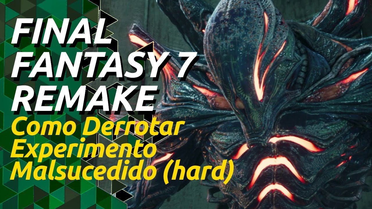 [PS5] COMO DERROTAR EXPERIMENTO MALSUCEDIDO EM FINAL FANTASY 7 REMAKE ...