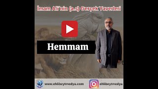 Hemmam - İmam Ali´nin (a.s) Gerçek Yaverleri - Hasan Karabulut