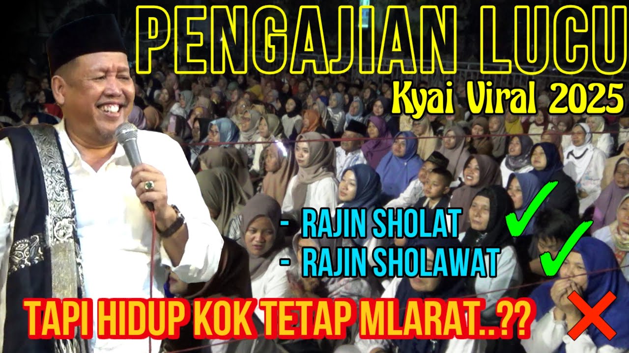PENGAJIAN LUCU TERBARU KH LUKMAN SYAFI'I ‼️ RAJIN SHOLAT, RAJIN SHOLAWAT, HIDUP TETAP SAJA MLARAT ??