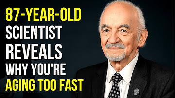 87-Year-Old Scientist Reveals Why You