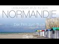 Normandie Film zum Buch "Lieblingsplätze in der Normandie" (Reise) – Glücksvilla Verlag