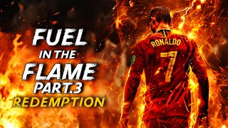 Cristiano Ronaldo Song Fuel In The Flame Part. 3 Redemption