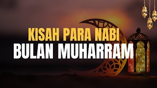 10 Kisah Para Nabi Di Bulan Muharram