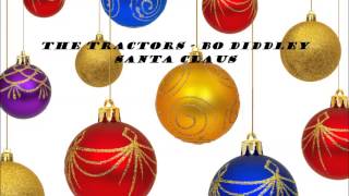 The Tractors   Bo Diddley Santa Claus chords
