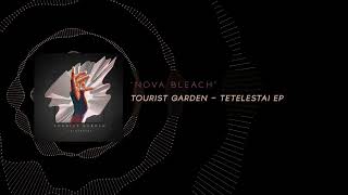 Tourist Garden - "Nova Bleach" Official Audio [Lyrics]