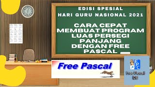 CARA DOWNLOAD - INSTALL - MEMBUAT PROGRAM LUAS PERSEGI PANJANG DENGAN FREE PASCAL || HGN 2021