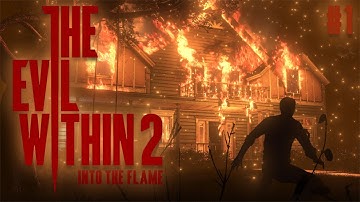THE EVIL WITHIN 2  GAMEPLAY - CHAPTER 1: INTO THE FLAME