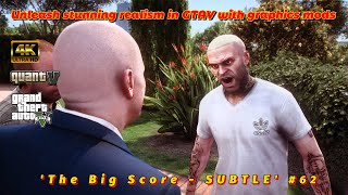 GTA 5 Mission #62 : I The Big Score - SUBTLE | Ultra-realistic graphics