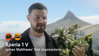 Xperia 1 V | Content creator James Matthews' first impression​