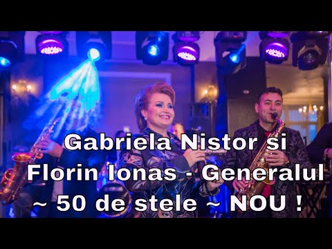 50 de stele - Gabriela Nistor si Florin Ionas - Generalul