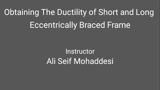 Obtaining The Ductility of Short and Long Eccentrically Braced Frame