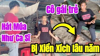 Cô gái bị X.ích lâu năm có tâm hồn như trẻ thơ và có tài hát múa như ca sĩ