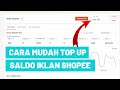 CARA MUDAH TOP UP SALDO IKLAN SHOPEE MENGGUNAKAN SHOPEEPAY