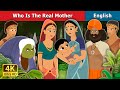 Who is the Real Mother Story in English | Stories for Teenagers | English Fairy Tales